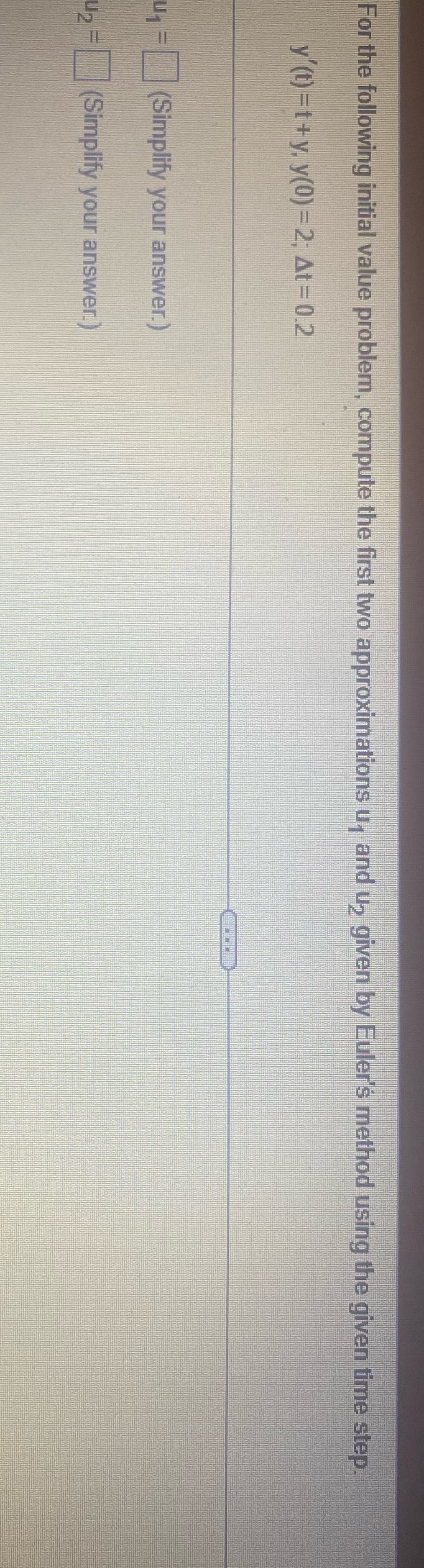  For the following initial value problem, compute the first two approximations