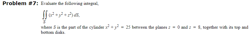 S is the part of the cylinder x- + y- = 25