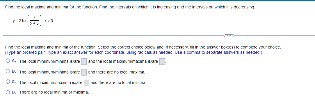 maxima. O C. The local maximum/maxima is/are and there are no local