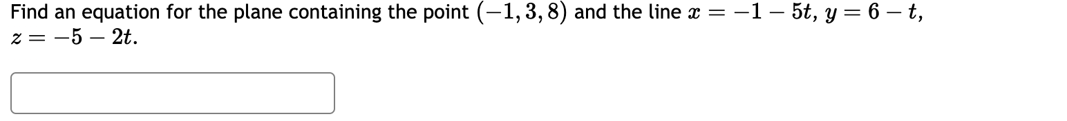  Find an equation for the plane containing the point (1, 3,