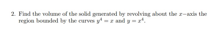 2. Find the vohnne of the solid generated by revolving about