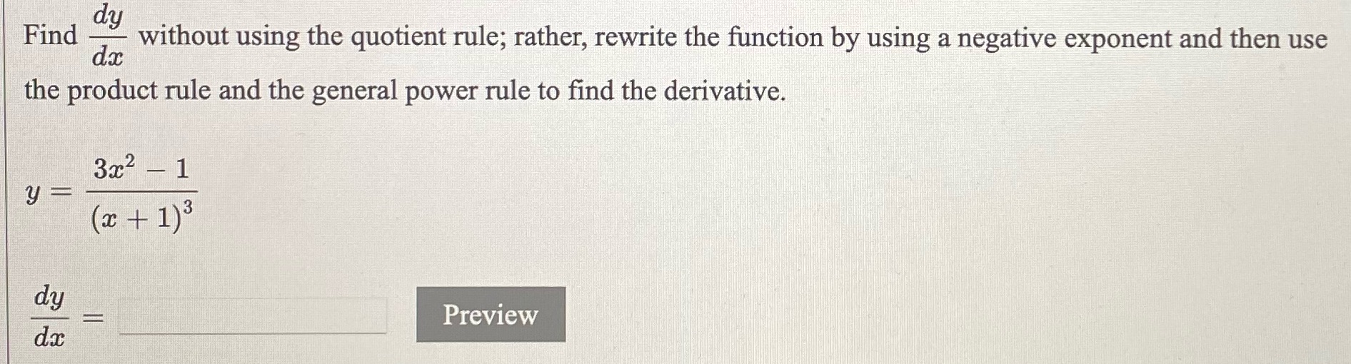 rewrite the function by using a negative exponent and then use the