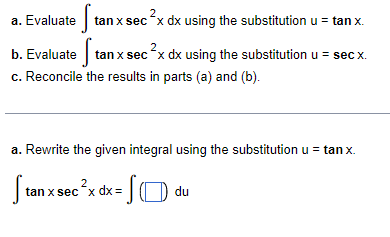 substitution u = tan x. b. Evaluate - tan x sec *