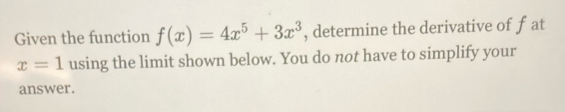  Given the function f (a) = 4x5 + 3x3, determine the