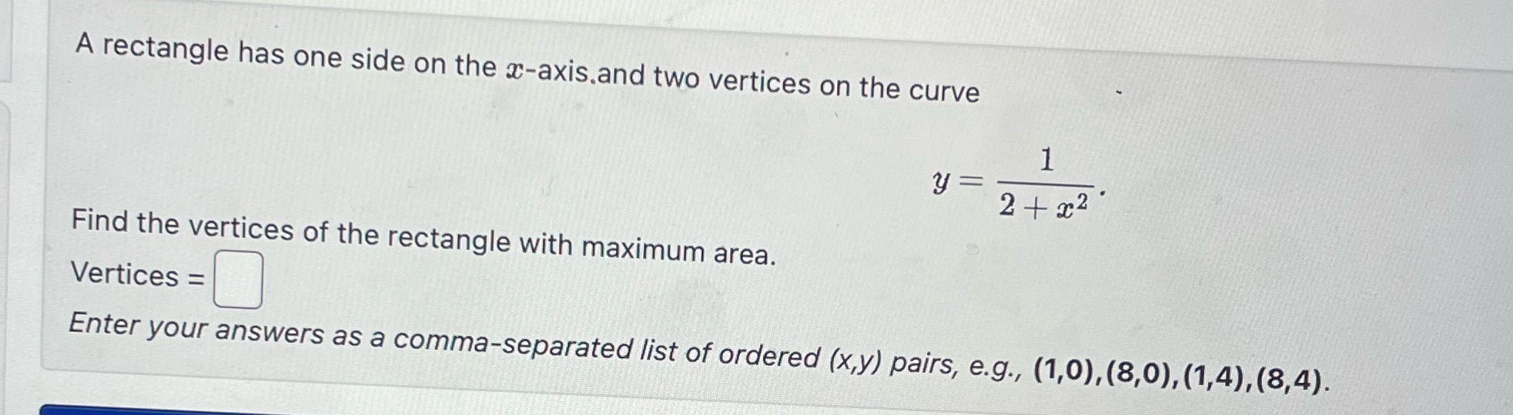A rectangle has one side on the x-axis.and two vertices on