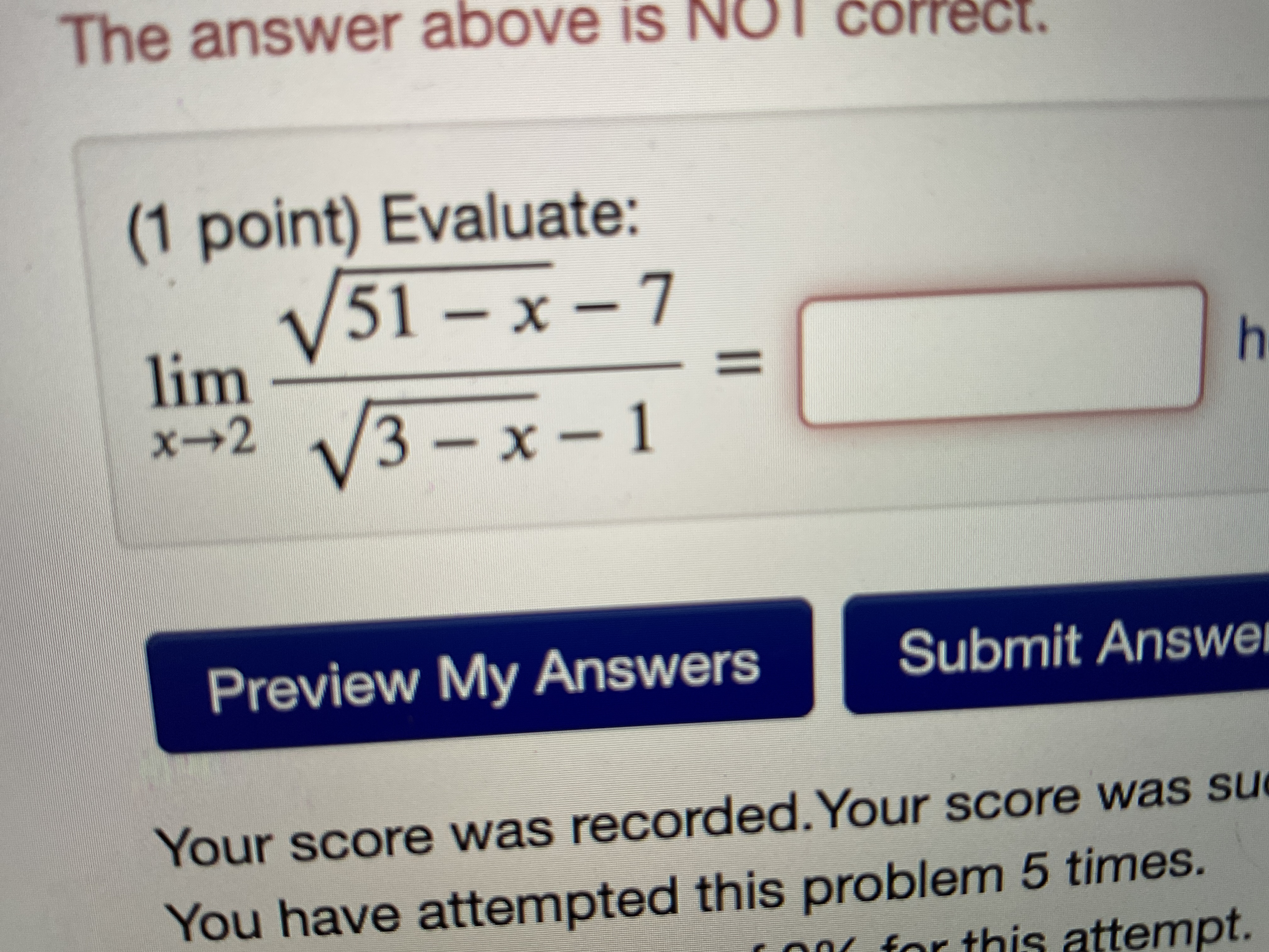 The answer above Is NOT correct. (1 point) Evaluate: V51 -