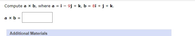 Compute a x b, where a Additional Materials