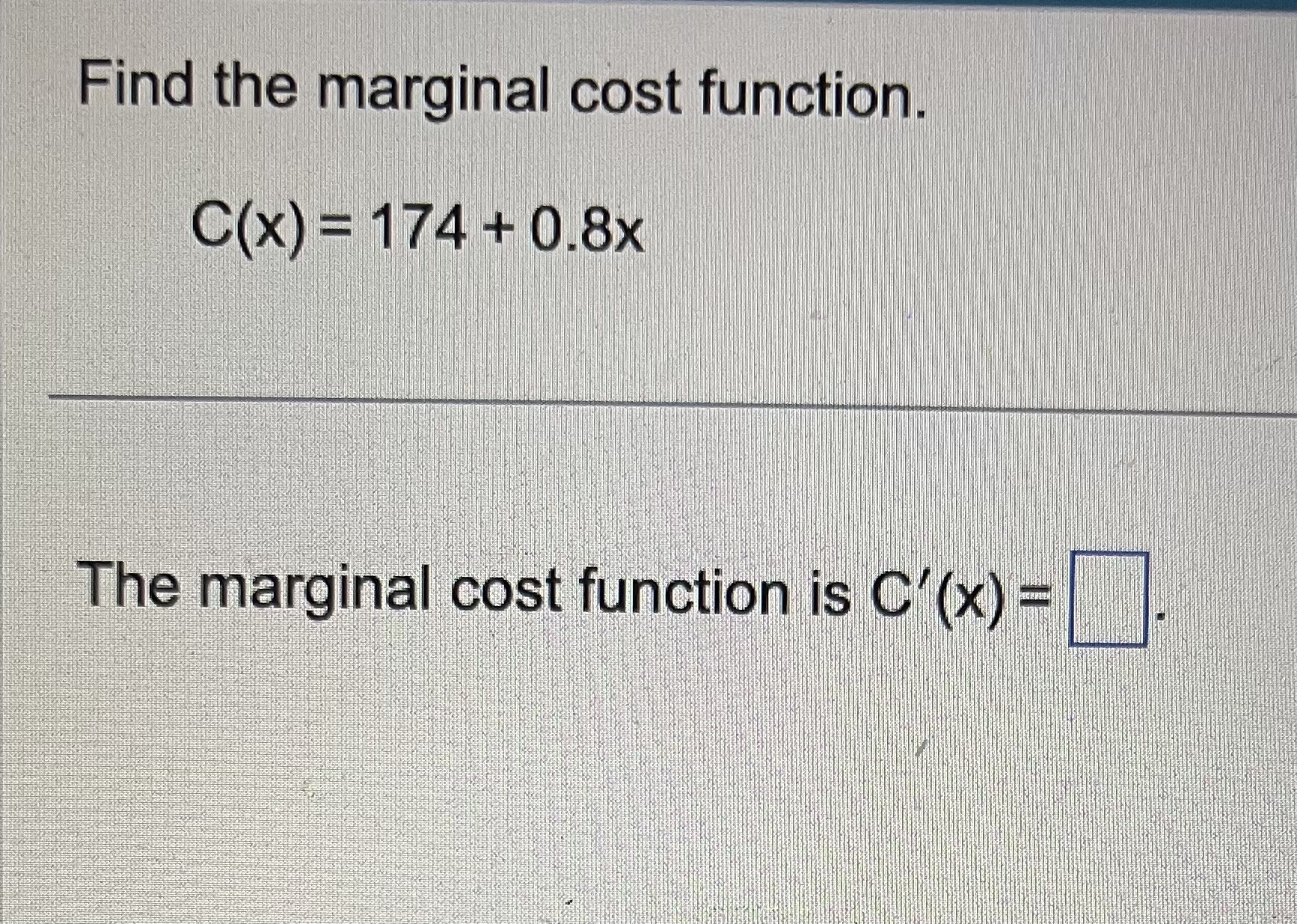 Find the marginal cost functio c(x) = 8k/ The marginal c09f fuocti