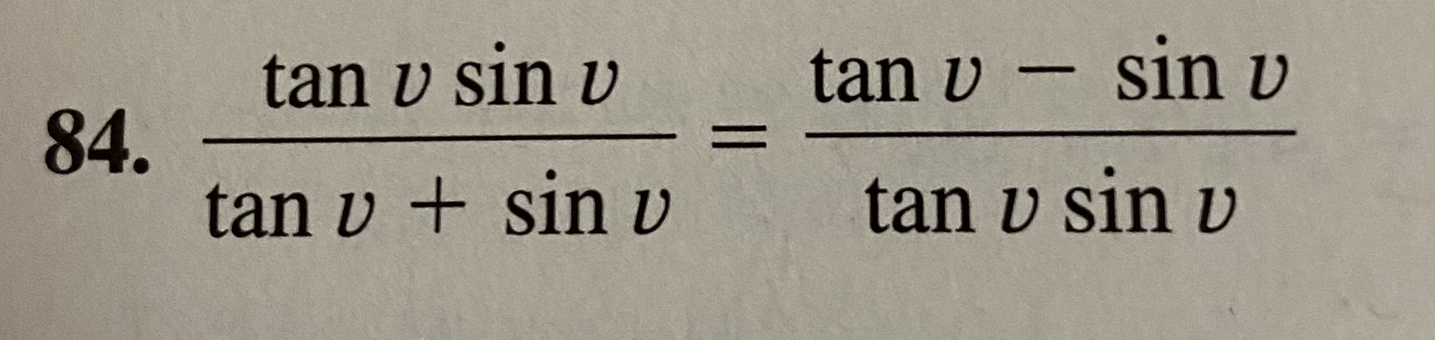 tan v sin v 84. tan v + sin v tan v