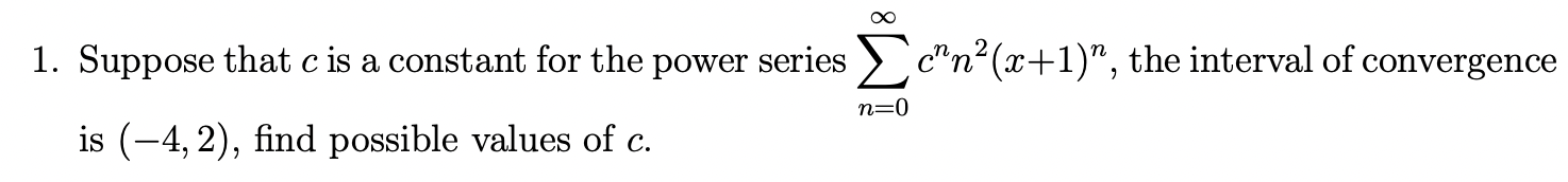 1. Suppose that c is a constant for the power series