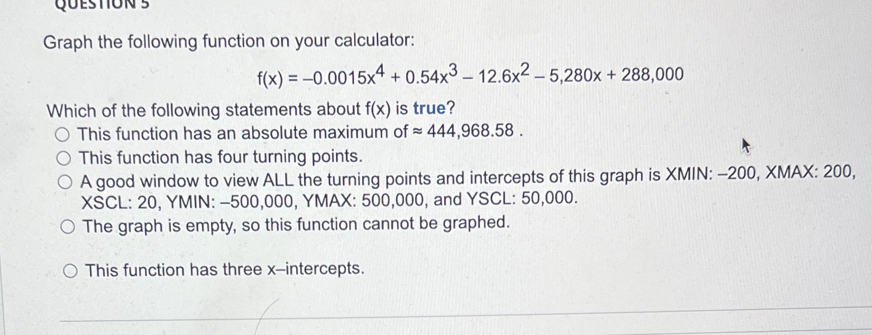 -0.0015x4 + 0.54x3 _ 12.6x2 - 5,280x + 288,000 Which of the