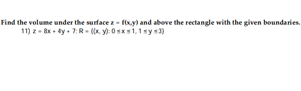 + 4y + 7; R = {(x, y): 0=x=1, 1sy =3}