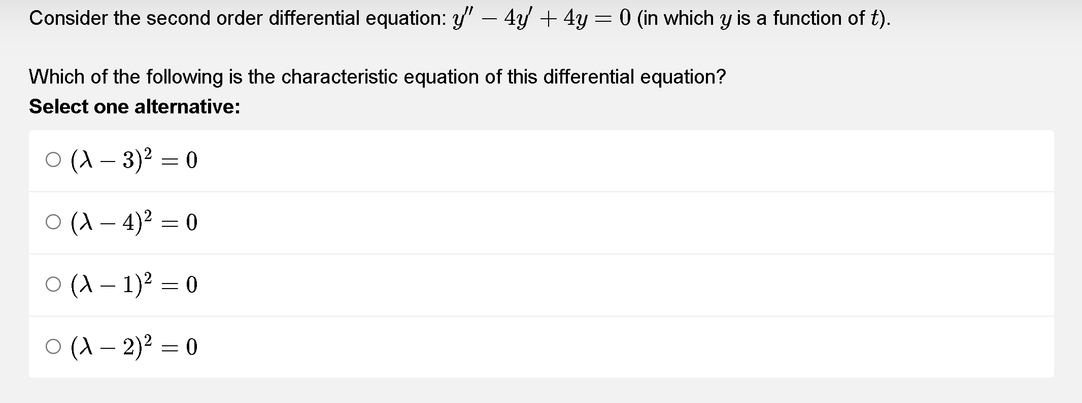 following is the characteristic equation of this differential equation? Select one alternative: