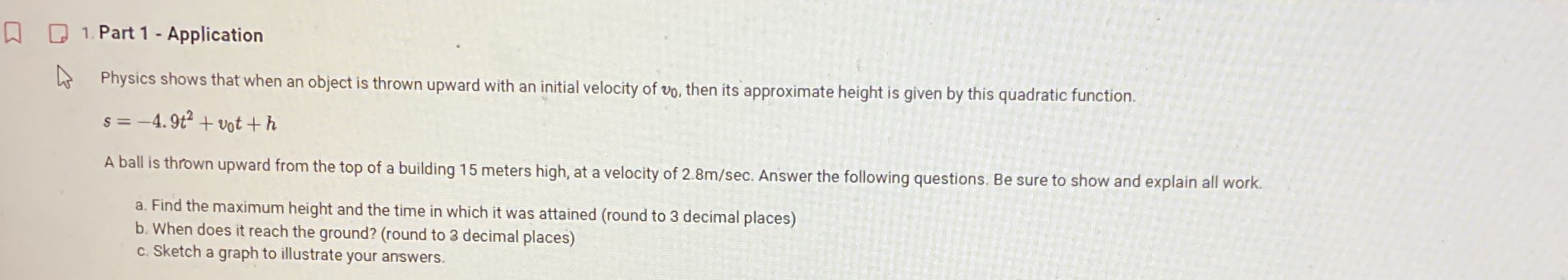 is thrown upward with an initial velocity of vo, then its approximate