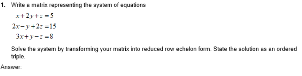 1. Write a matrix representing the system of equations x+2y :