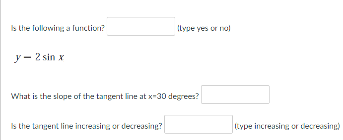 = 2 sin x What is the slope of the tangent line
