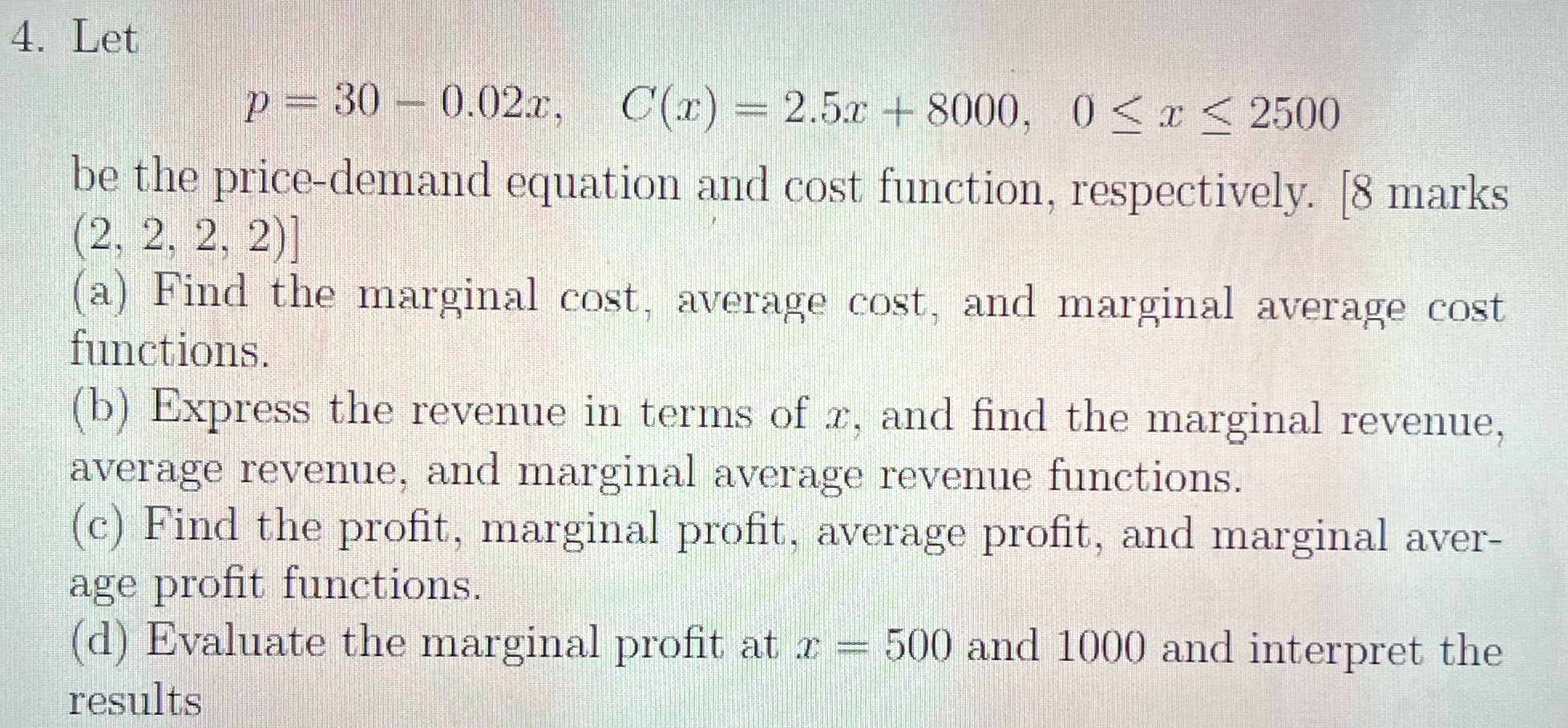 price-demand equation and cost fimction, respectively [8 marks (a) Find the marginal