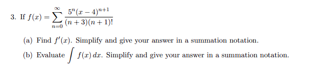 notation.3. If f(x) = > 5"(x - 4)"+1 n=0 (n + 3)(n