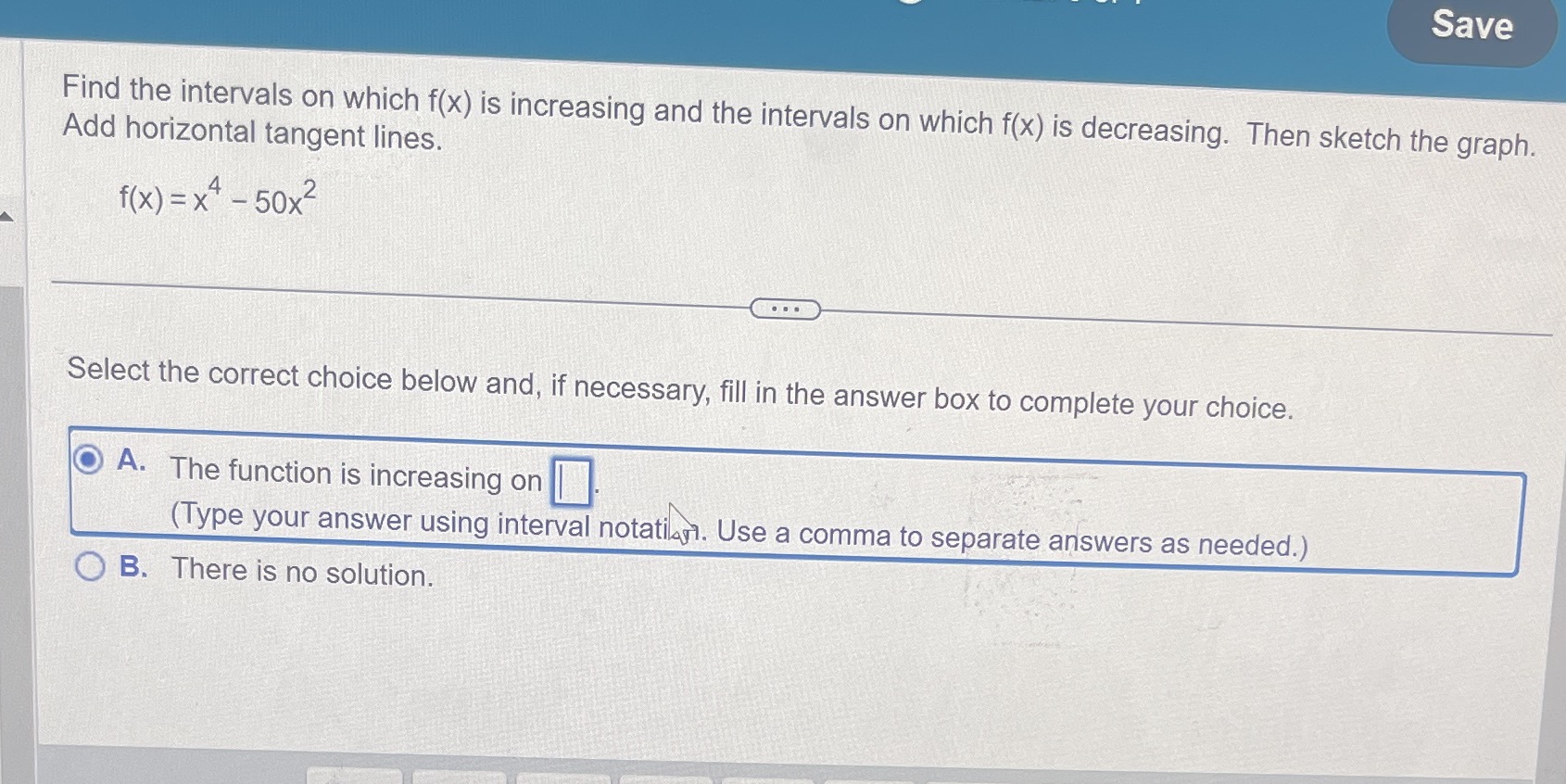  Save Find the intervals on which f(x) is increasing and the
