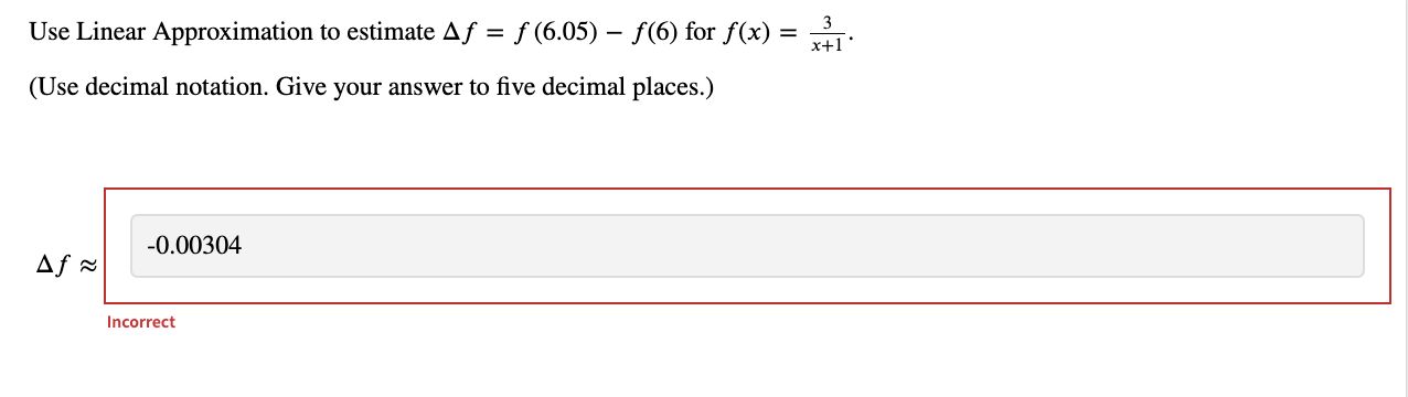  Use Linear Approximation to estimate A f = f (6.05) f