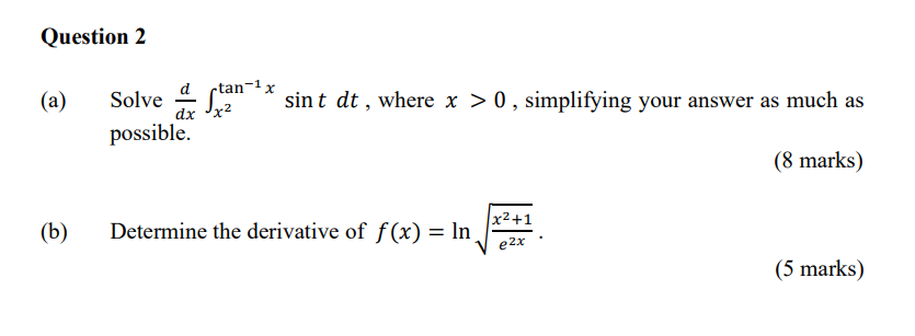  Question 2 (a) Solve a tan 1 x dx Jx2 sint