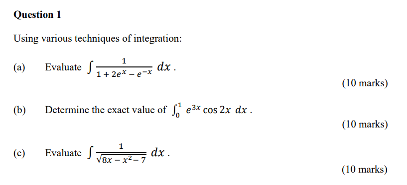 x-+1 e2x (5 marks)Question 1 Using various techniques of integration: 1 (a)