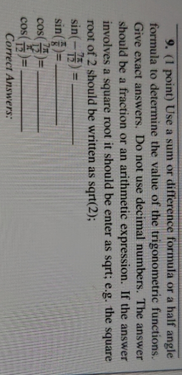 9. (1 point) Use a sum or difference formula or a