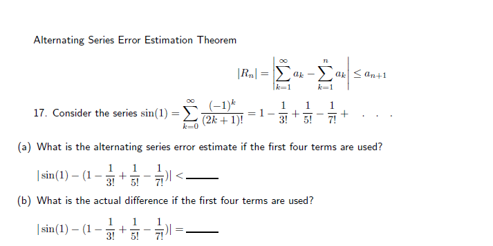 k=1 (-1) 4: 17. Consider the series sin (1) = > 1