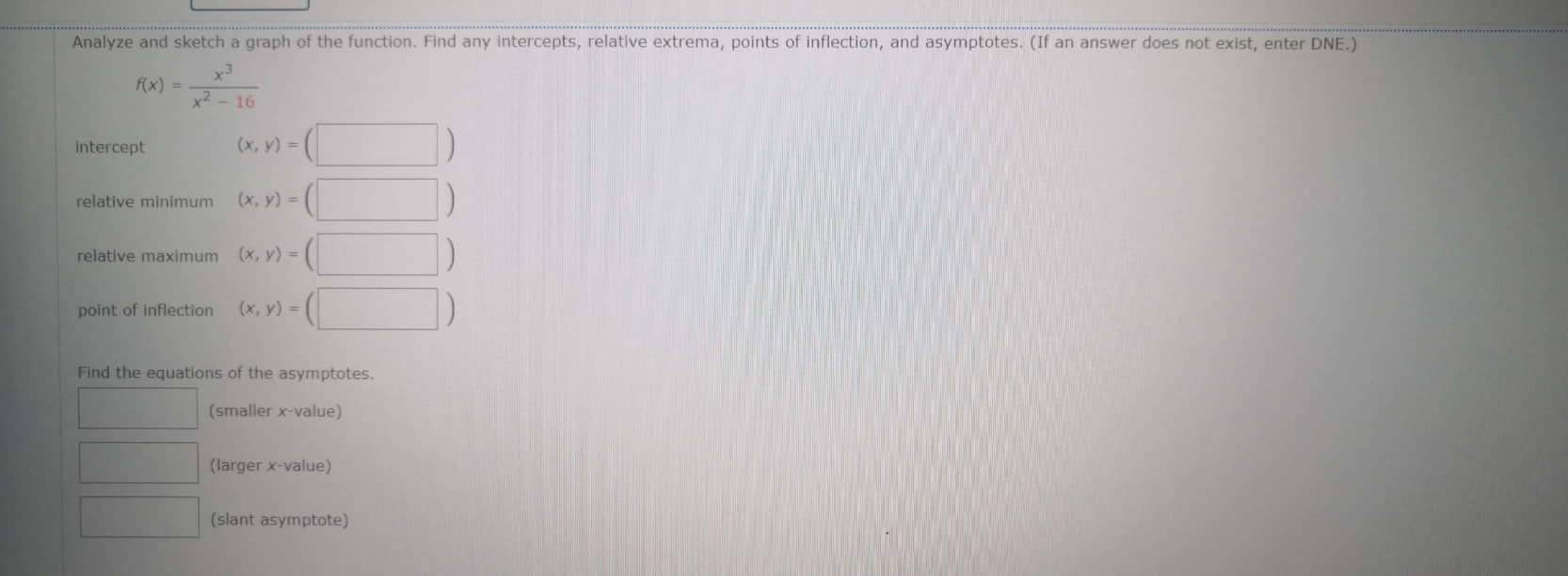 and asymptotes. (If an answer does not exist, enter DNE.) x3 R(x