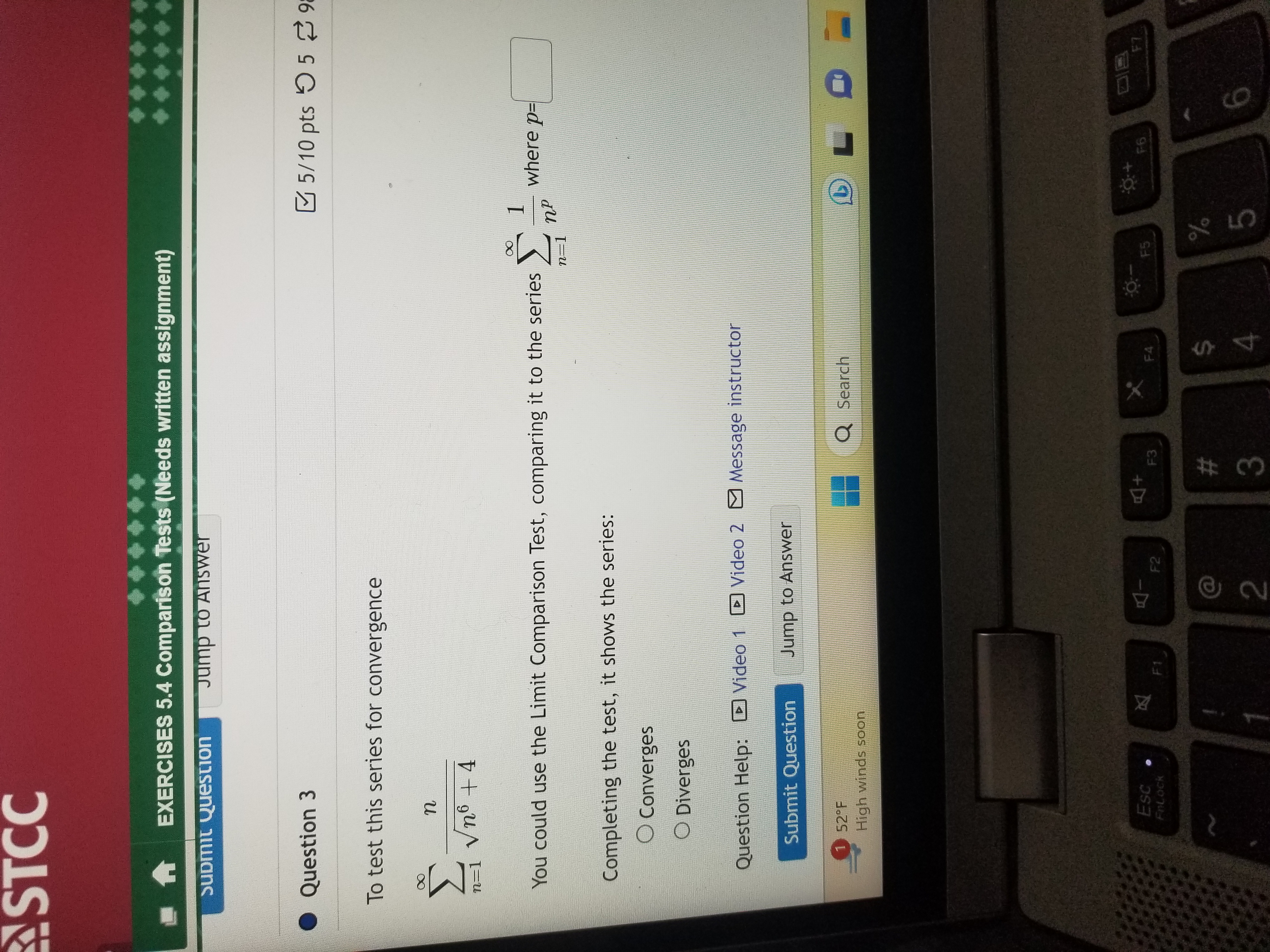 it shows the series: O Converges O Diverges Question Help: Video Message