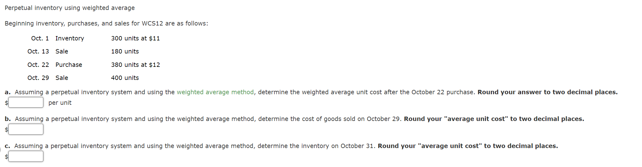 Perpetual inventory using weighted average Beginning inventory, purchases, and sales for