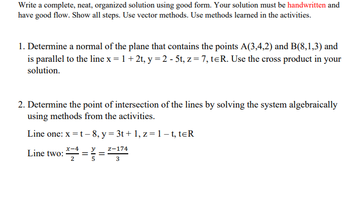  1iilli'l'ite a complete1 neat, organized solution using good form. Your solution