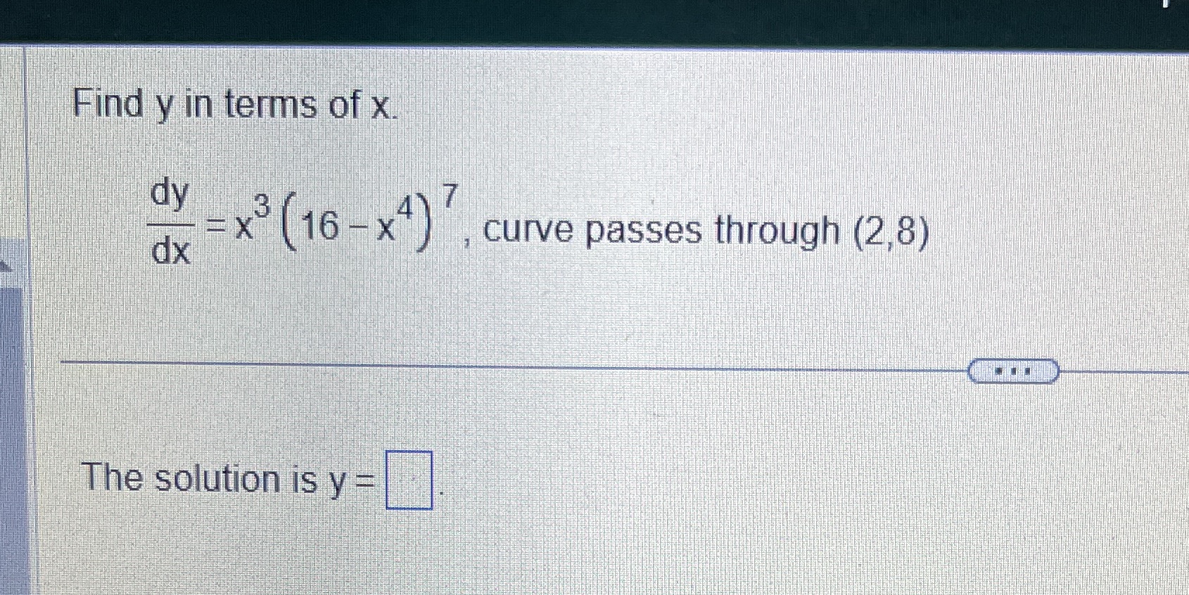 Find y in terms of x. dy 3 -x (16. dx The