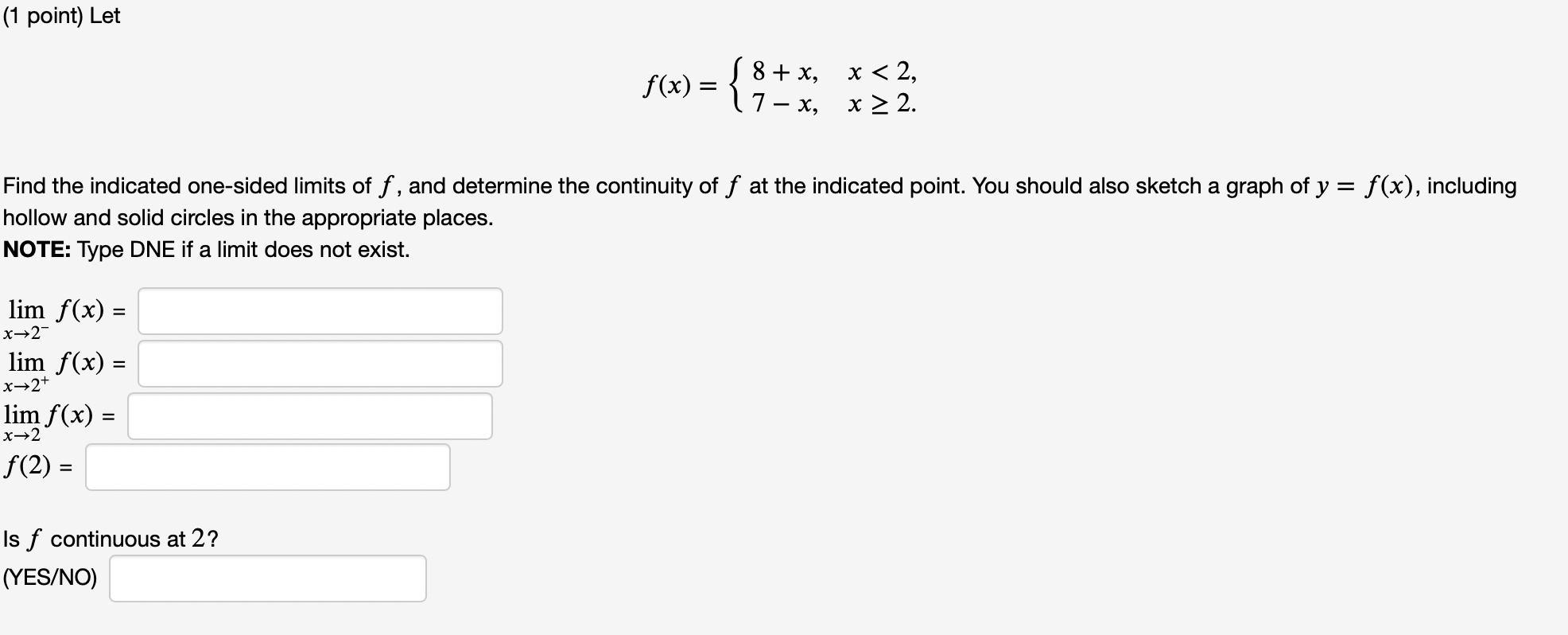 and determine the continuity of f at the indicated point. You should