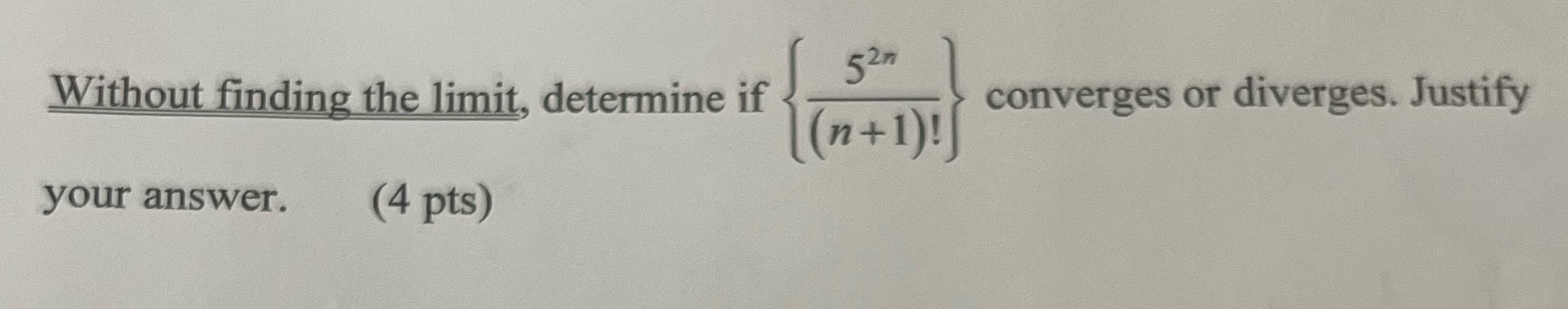  Step by step solution required 52m Without finding the limit, determine