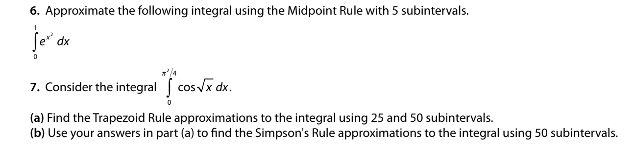 6. Approximate the following integral using the Midpoint Rule with 5