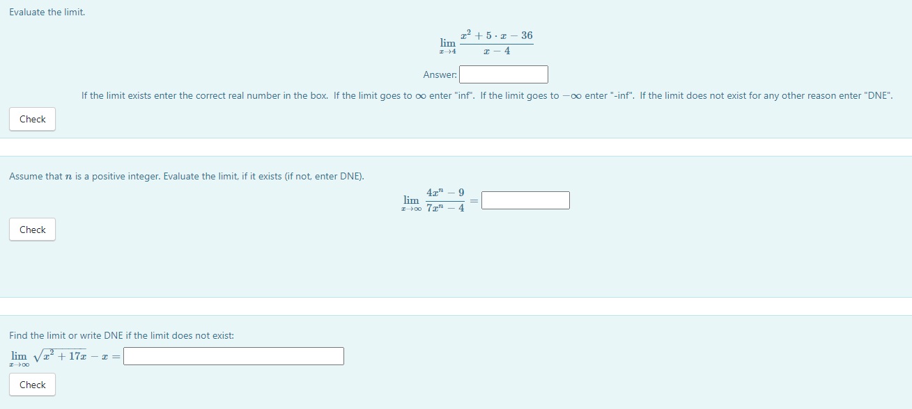 4 Answer: If the limit exists enter the correct real number in