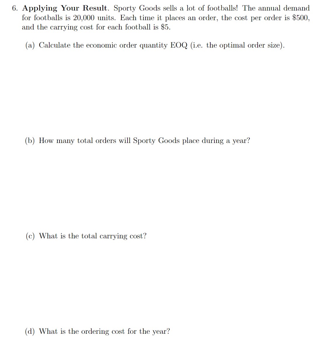 to nd the EOQ. (b) Using what you described in part (a),