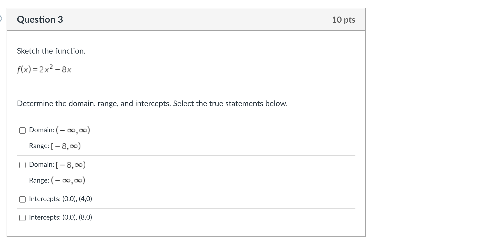 ANSWER..THANK YOU D Question 2 10 pts Evaluate the functions at 0,