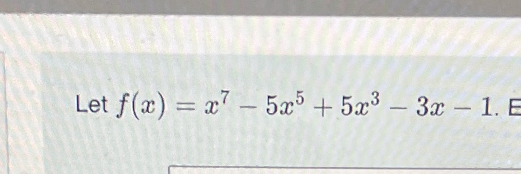 Let aP + 5x3 3c 1. E
