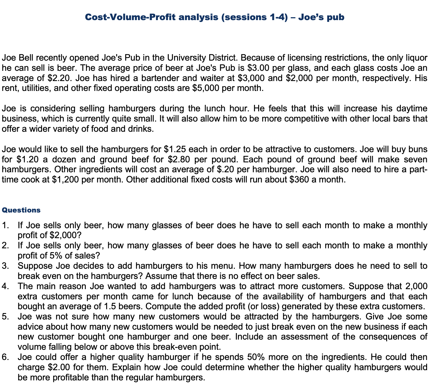 Cost-Volume-Profit analysis (sessions 1-4)- Joe's pub Joe Bell recently opened Joe's