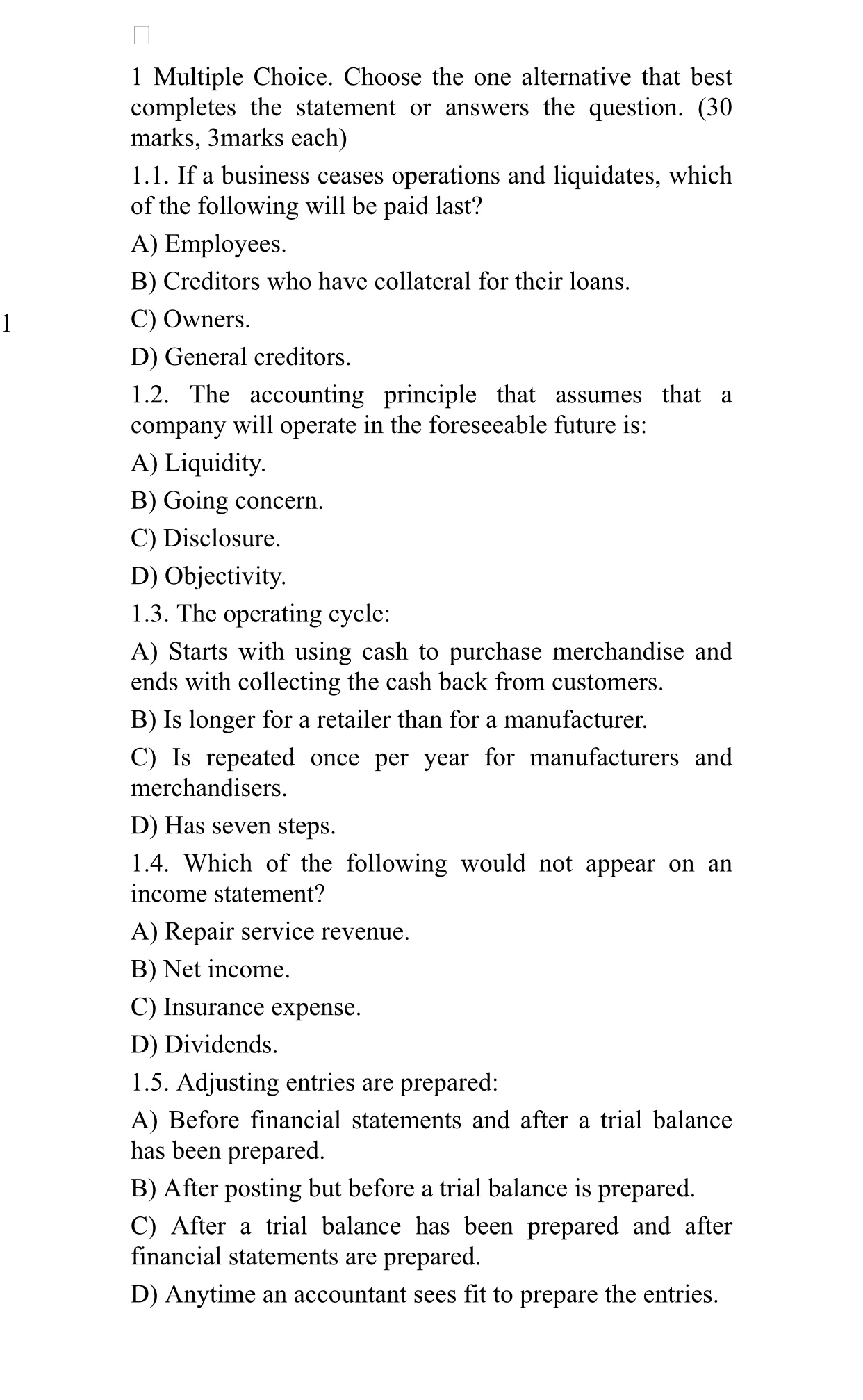  1 Multiple Choice. Choose the one alternative that best completes the