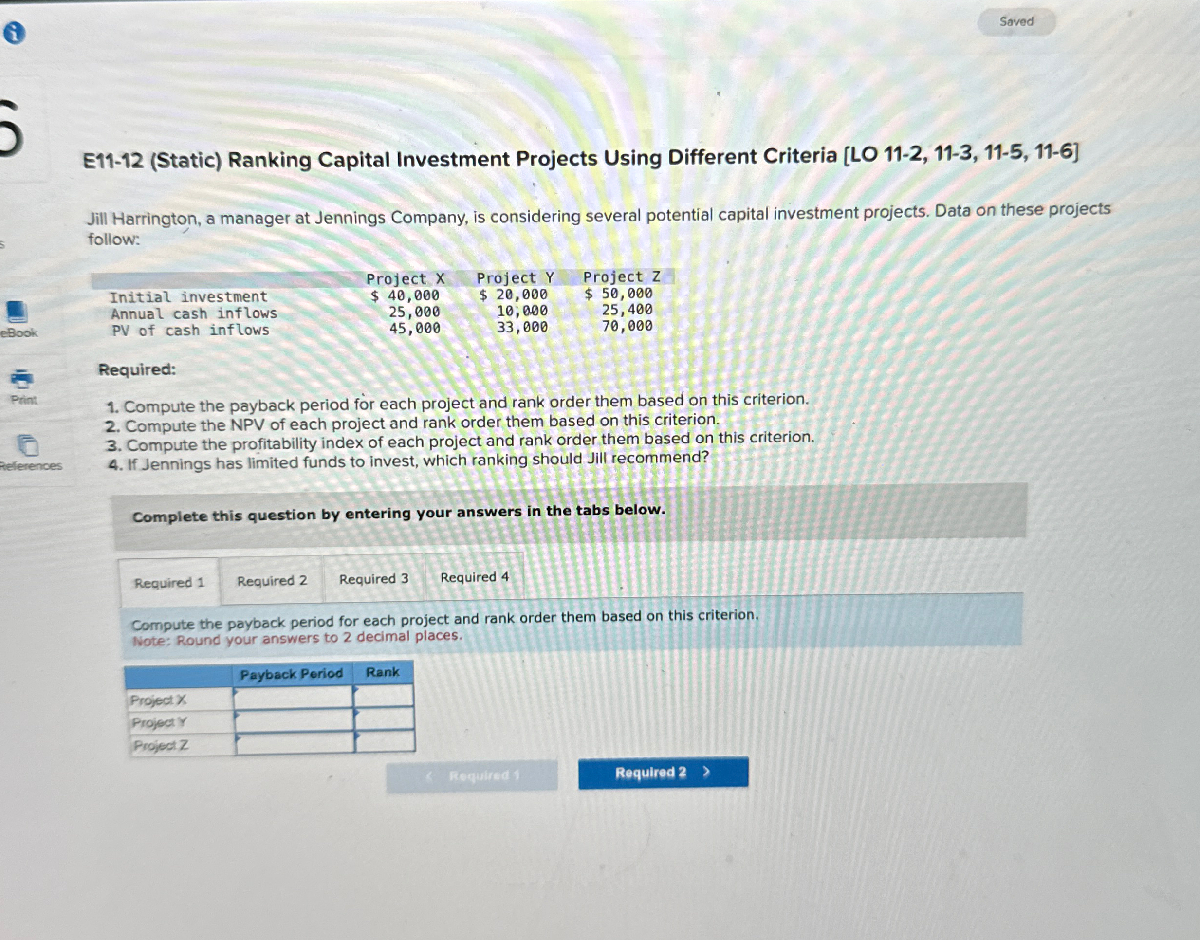 Harrington, a manager at Jennings Company, is considering several potential capital investment