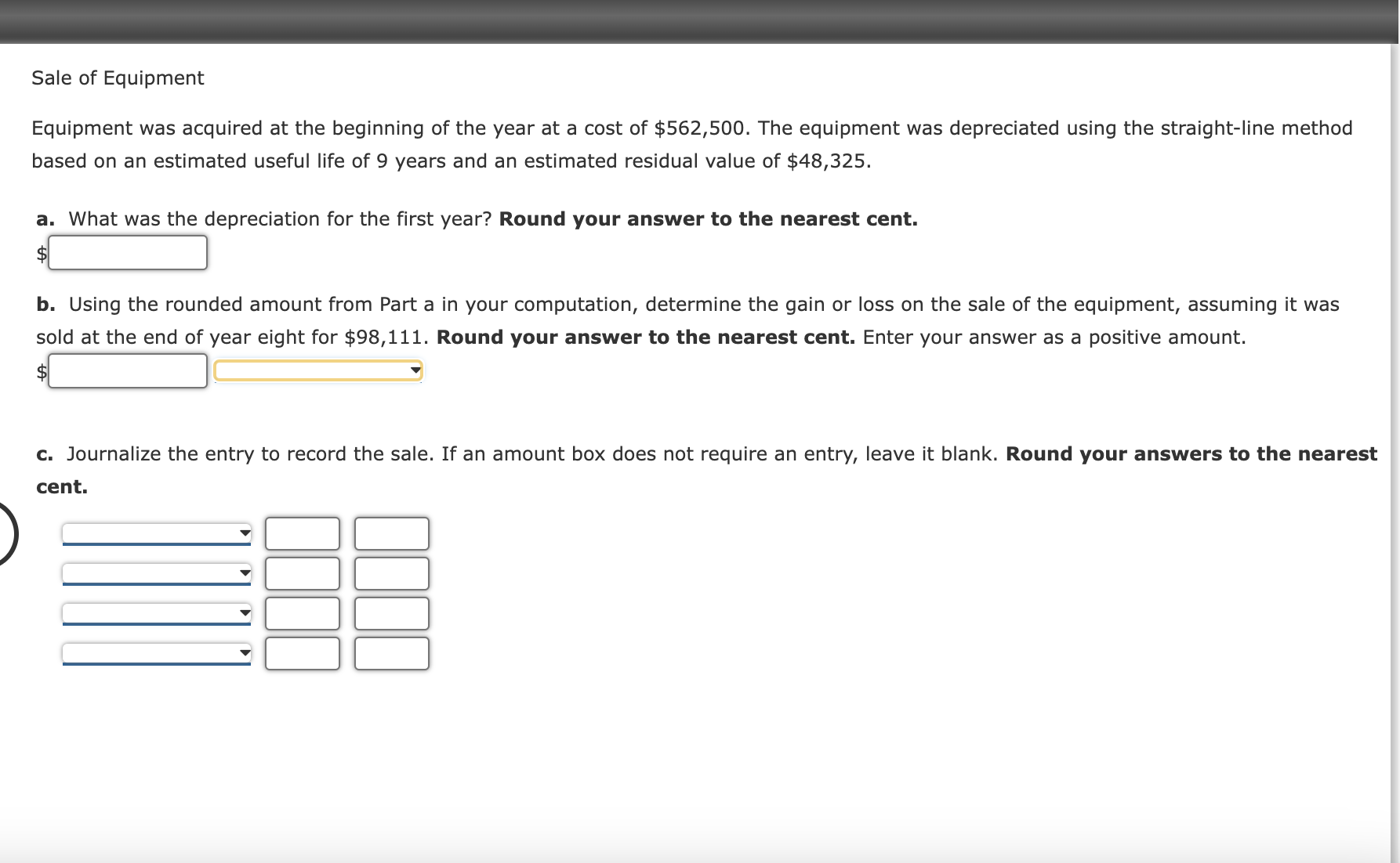 Sale of Equipment Equipment was acquired at the beginning of the year