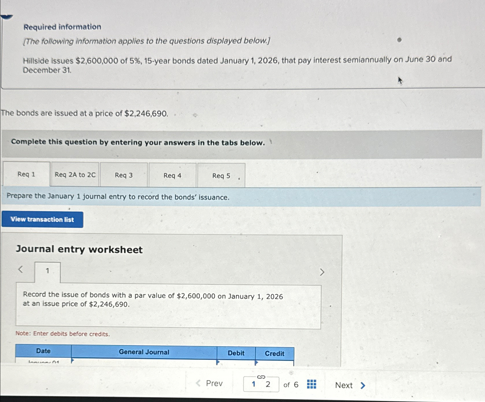 [The following information applies to the questions displayed below.] Hillside issues $2,600,000