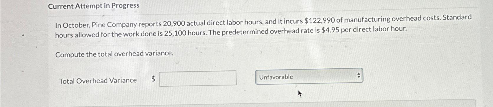 direct labor hours, and it incurs $122,990 of manufacturing overhead costs. Standard