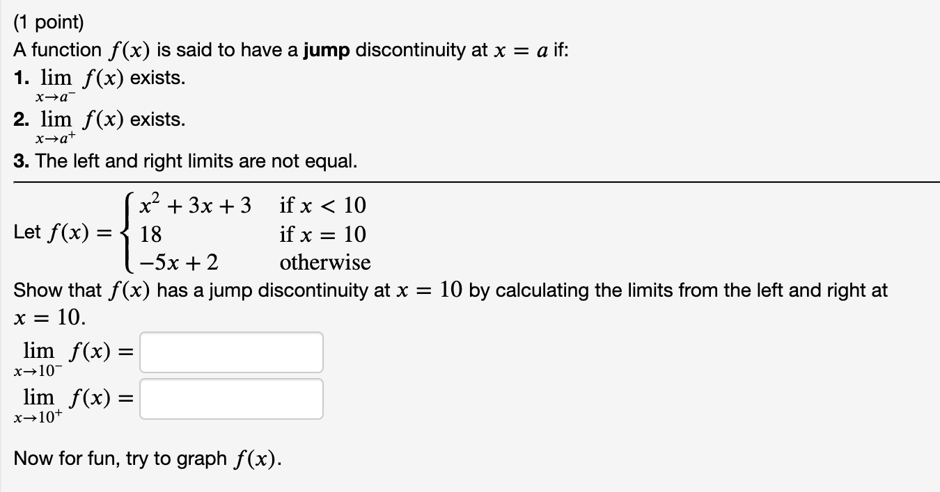 (1 point) A function f(x) is said to have a jump