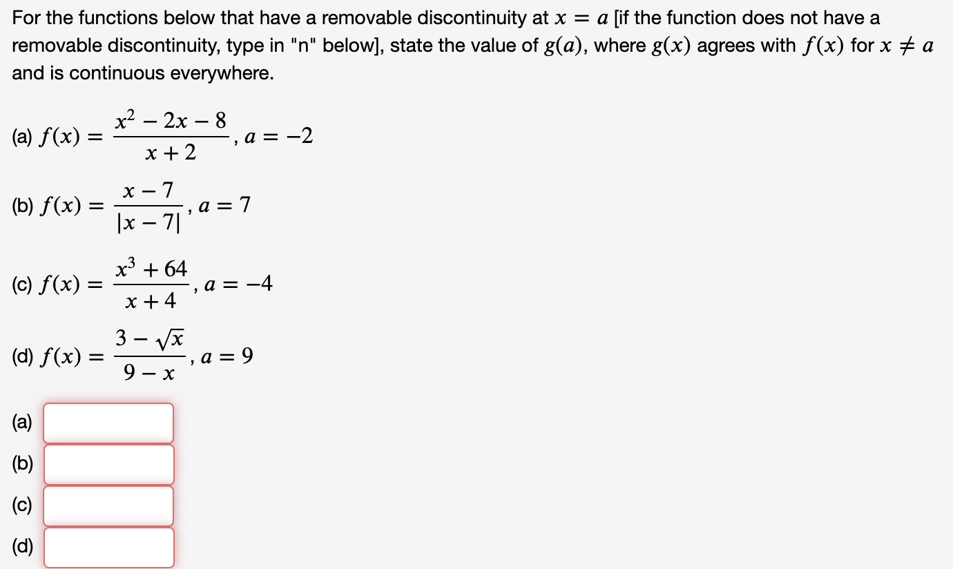 discontinuity at x = a if: 1. lim f(x) exists. x- a