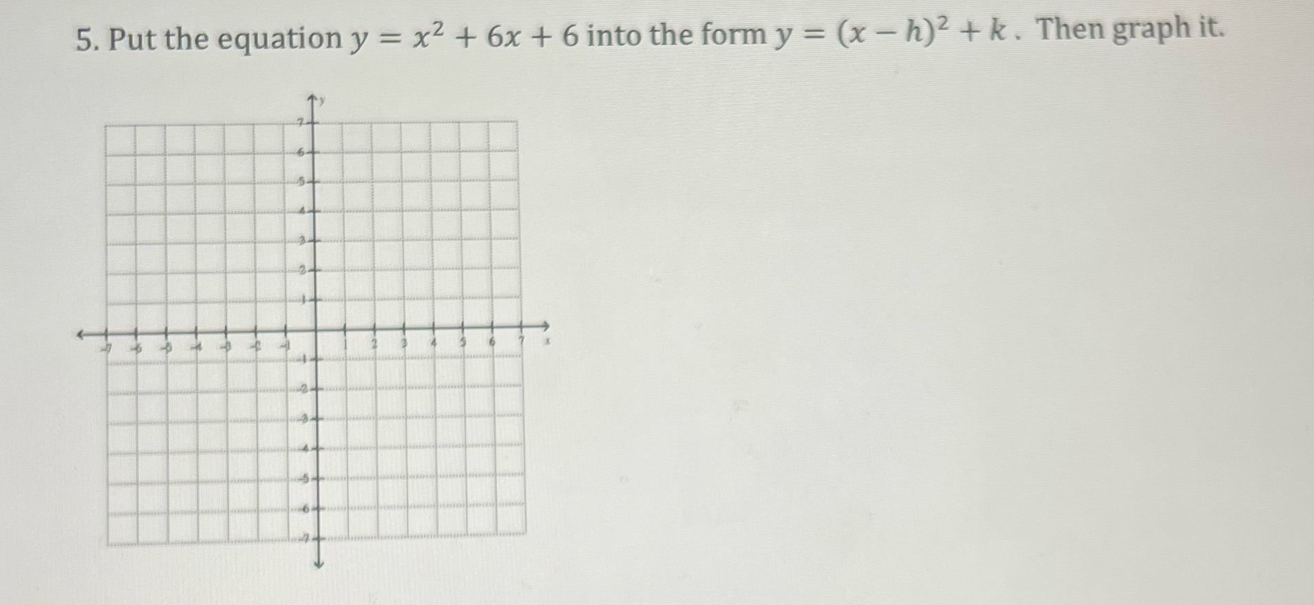 5. Put the equation y = x2 + + 6 into the