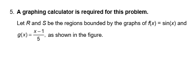 5. A graphing calculator is required for this problem. Let R